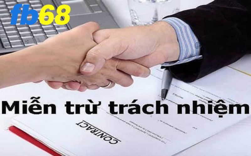 Miễn trừ trách nhiệm FB68 là gì?