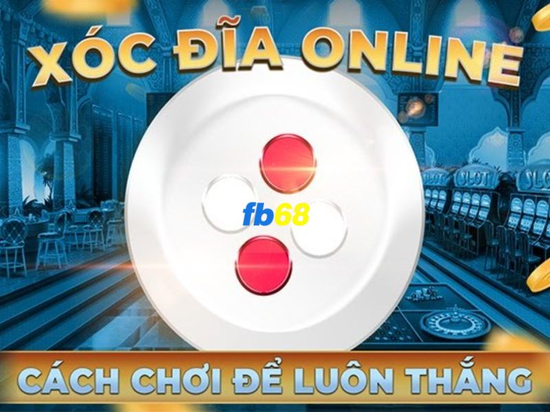 Bật mí kinh nghiệm Xóc Đĩa trực tuyến hiệu quả